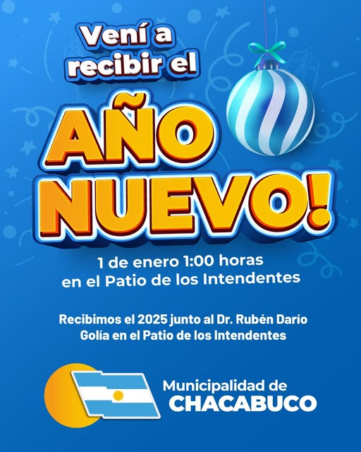 El Intendente Municipal, Dr. Rubén Darío Golía, los espera, este fin de año a recibir el 2025 en el Patio de los Intendentes a la 01:00 de la madrugada del 01 de enero.