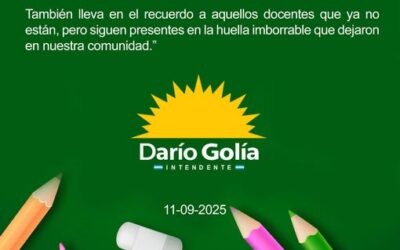 Feliz Día del Maestro y la Maestra. El Intendente Municipal Darío Golía