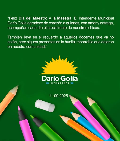 Feliz Día del Maestro y la Maestra. El Intendente Municipal Darío Golía
