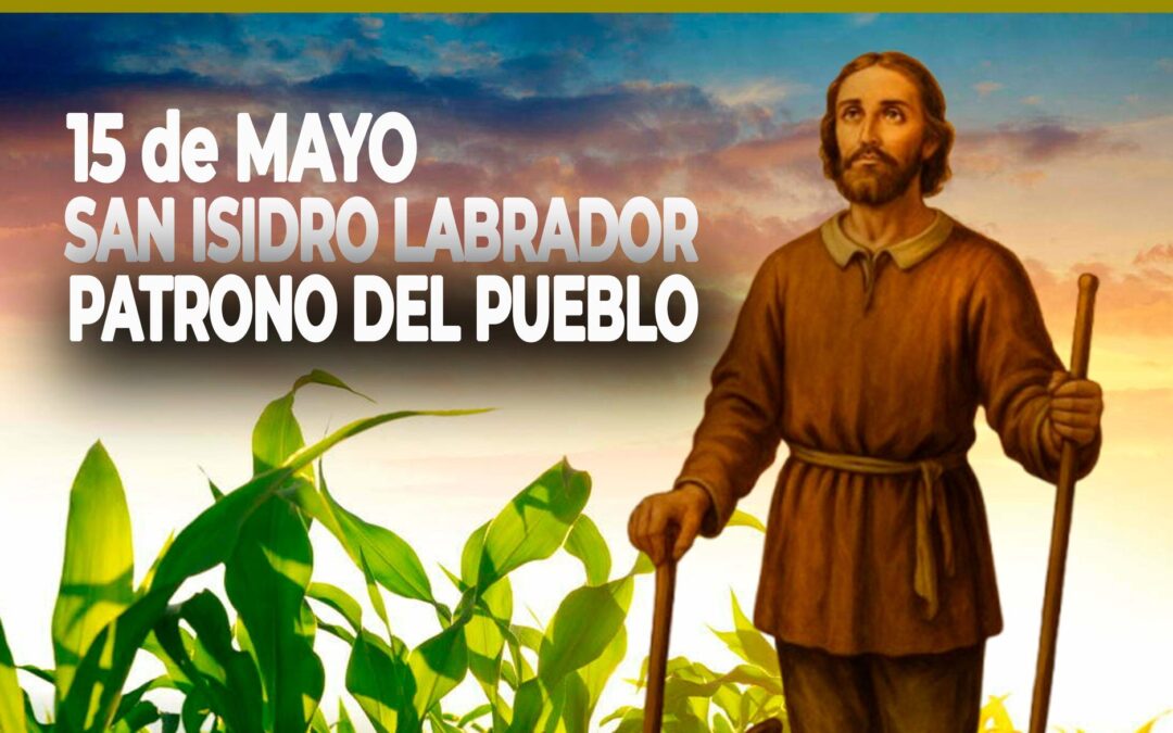 15 de mayo: San Isidro Labrador, patrono de Chacabuco