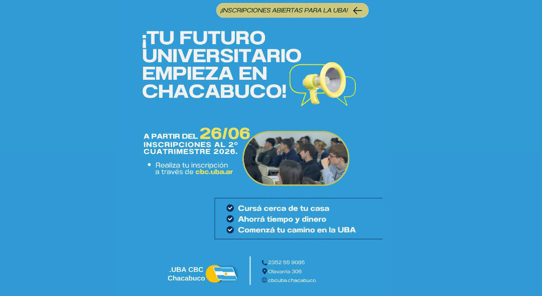 ESTUDIÁ EN LA UNIVERSIDAD MÁS GRANDE Y PRESTIGIOSA DEL PAÍS LA UBA MÁS CERCA DE VOS – ¡YA PODÉS CURSAR EL CBC EN CHACABUCO! ¡INSCRIPCIONES ABIERTAS!