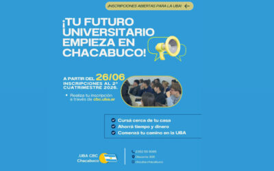 ESTUDIÁ EN LA UNIVERSIDAD MÁS GRANDE Y PRESTIGIOSA DEL PAÍS LA UBA MÁS CERCA DE VOS – ¡YA PODÉS CURSAR EL CBC EN CHACABUCO! ¡INSCRIPCIONES ABIERTAS!